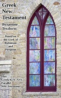 Greek New Testament, Byzantine Textform (Annotated) by Maurice Robinson, Aric Blumer, William Pierpont