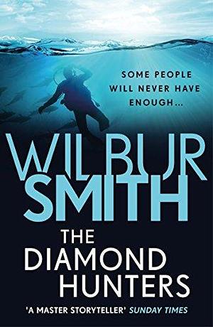 Diamond Hunters by Wilbur Smith, Wilbur Smith