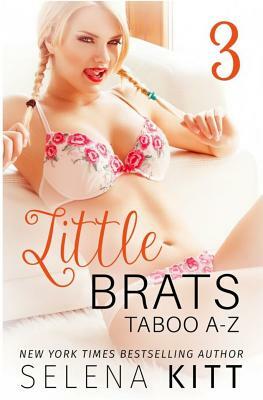 Little Brats: Taboo A-Z Volume 3 by Selena Kitt