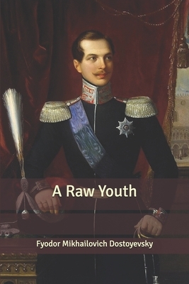 A Raw Youth by Fyodor Dostoevsky