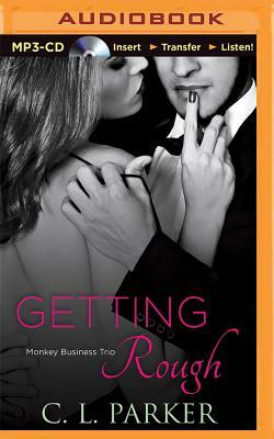 Getting Rough by C.L. Parker