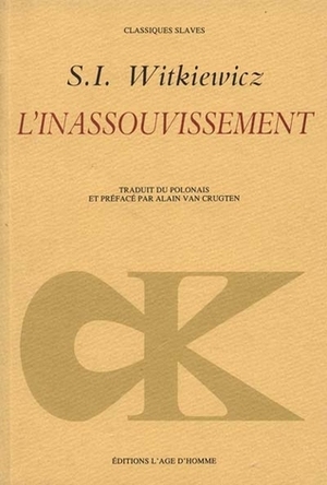 L'inassouvissement by Stanisław Ignacy Witkiewicz, Alain van Crugten