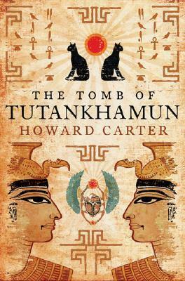 The Tomb of Tutankhamun by John Romer, Howard Carter