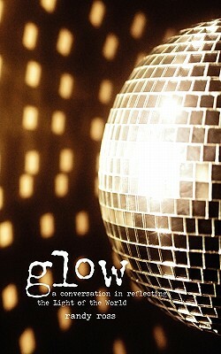 Glow by Randy Ross