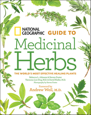 National Geographic Guide to Medicinal Herbs by Steven Foster, Rebecca Johnson, David Kiefer