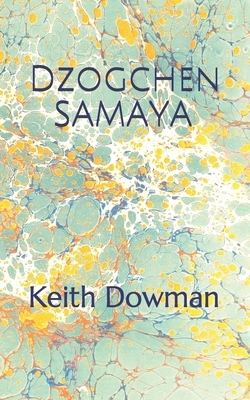Dzogchen Samaya by Keith Dowman