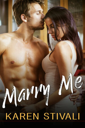 Marry Me by Karen Stivali