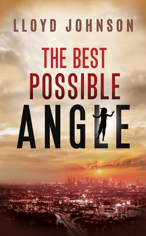 The Best Possible Angle by Lloyd Johnson