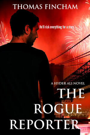 The Rogue Reporter by Thomas Fincham