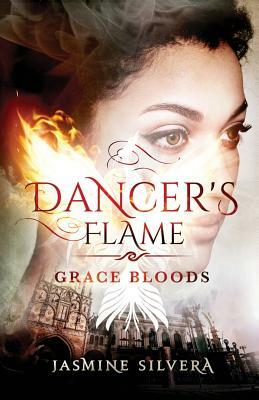 Dancer's Flame by Jasmine Silvera