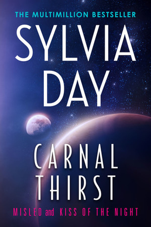 Carnal Thirst: Dark Kisses by Sylvia Day