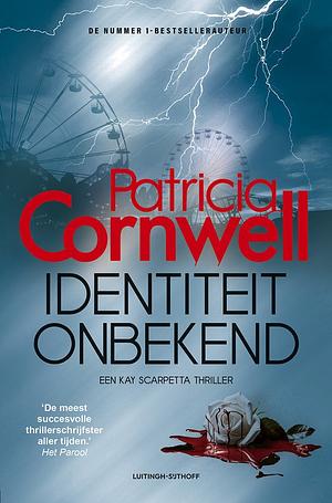 Identiteit onbekend by Patricia Cornwell