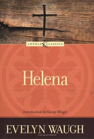 Helena by Amy Welborn, George Weigel, Evelyn Waugh