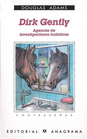 Dirk Gently. Agencia de investigaciones holísticas by Douglas Adams