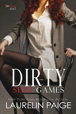 Dirty Sexy Games by Laurelin Paige