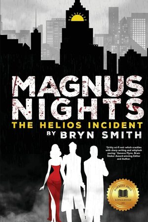 The Helios Incident (Magnus Nights, #1) by Bryn Smith, Geneve Flynn, L.E. Daniels