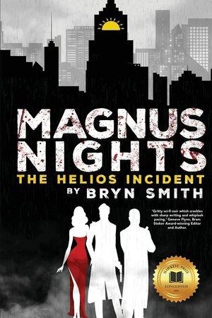 The Helios Incident (Magnus Nights, #1) by L.E. Daniels, Geneve Flynn, Bryn Smith