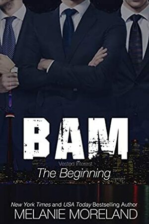 BAM: The Beginning by Melanie Moreland
