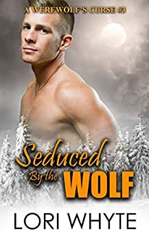 Seduced By the Wolf by Lori Whyte