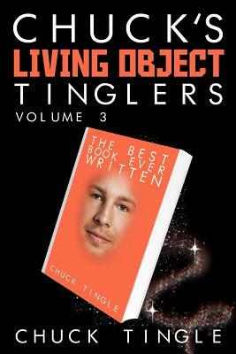 Chuck's Living Object Tinglers: Volume 3 by Chuck Tingle