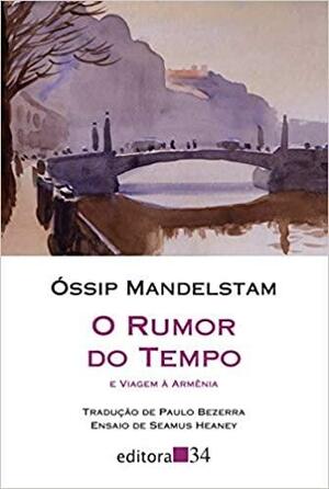 O Rumor do Tempo eViagem à Armênia by Osip Mandelstam