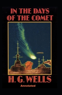 In the Days of the Comet Annotated by H.G. Wells