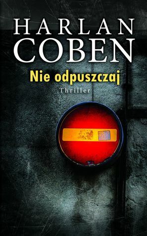 Nie odpuszczaj by Harlan Coben