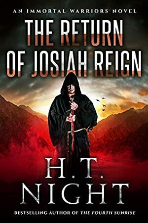 The Return of Josiah Reign (Immortal Warriors Book 22) by H.T. Night