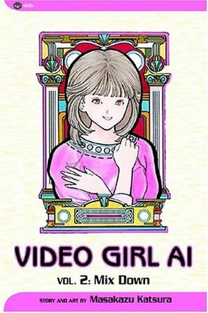 Video Girl Ai, Vol. 02: Mix Down by Masakazu Katsura