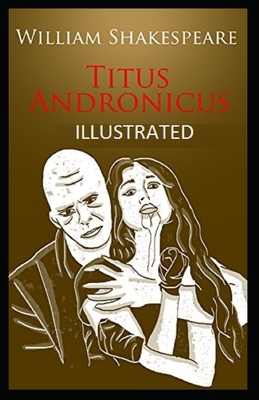 Titus Andronicus Illustrated by William Shakespeare