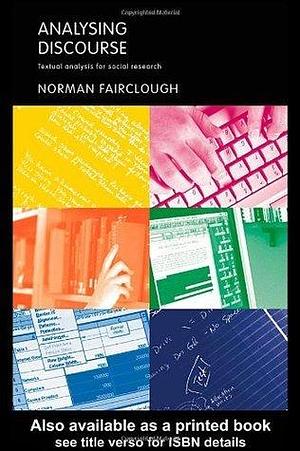 Analysing Discourse by Norman Fairclough, Norman Fairclough