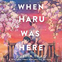 When Haru Was Here by Dustin Thao