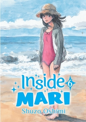 Inside Mari, Volume 6 by Shuzo Oshimi