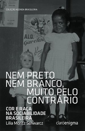 Nem Preto Nem Branco, Muito Pelo Contrário by Lilia Moritz Schwarcz