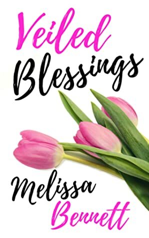 Veiled Blessings by Melissa Bennett