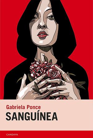 Sanguínea by Gabriela Ponce
