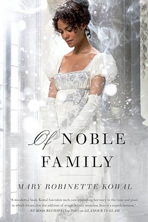 Of Noble Family by Mary Robinette Kowal