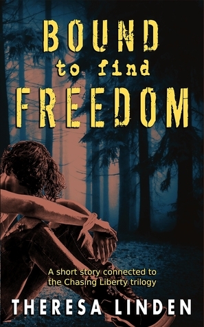 Bound to Find Freedom by Theresa Linden