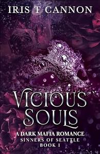 Vicious Souls by Iris T Cannon