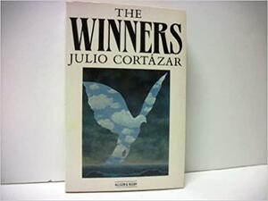 The Winners by Julio Cortázar