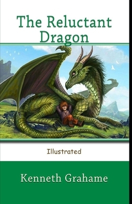 The Reluctant Dragon Illustrated by Kenneth Grahame