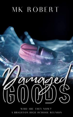 Damaged Goods by M.K. Robert