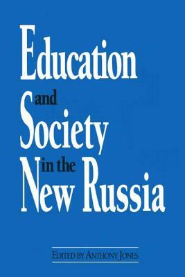 Education and Society in the New Russia by David M. Jones