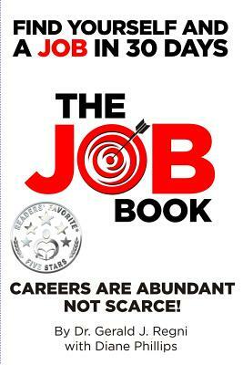 The Job Book: Find Yourself and a Job in 30 Days by Diane Phillips, Gerald J. Regni