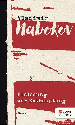 Einladung zur Enthauptung by Vladimir Nabokov