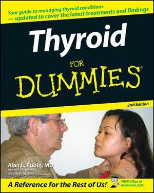 Thyroid for Dummies by Alan L. Rubin