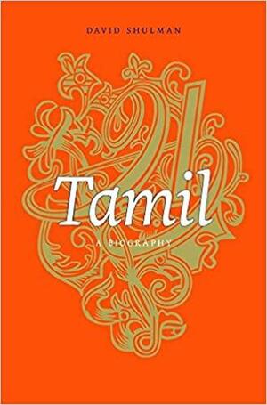 Tamil: A Biography Paperback NA by David Dean Shulman