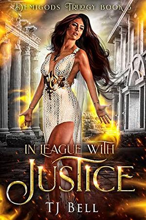In League with Justice by T.J. Bell