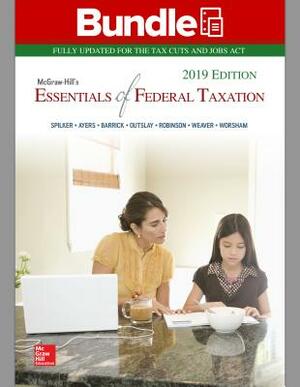 Gen Combo LL McGraw-Hills Essentials of Federal Taxation 2019; Connect Access Card [With Access Code] by Brian C. Spilker