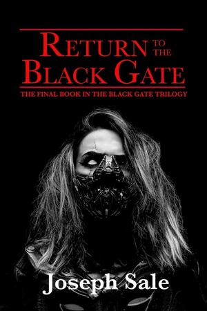 Return to the Black Gate by Joseph Sale